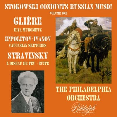 Philadelphia Orchestra/Eugene Ormandy/Sergei RachmaninoffStokowski Conducts Russian Music, Volume 1: Glière, Ippolitov-Ivanov, Stravinsky