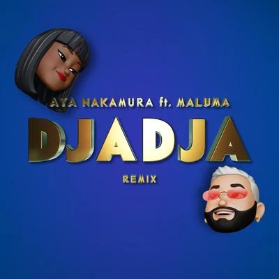 Aya NakamuraDjadja (feat. Maluma) [Remix]