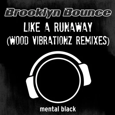 Brooklyn BounceGiornoLike a Runaway (Wood Vibartionz Remixes)