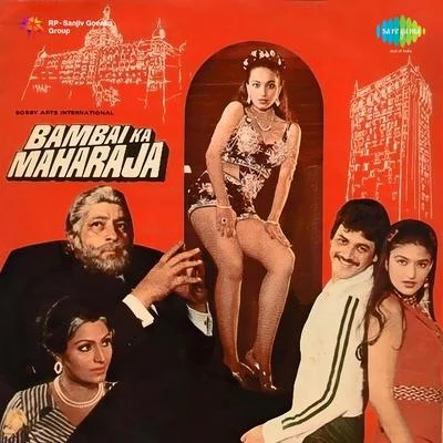 Kanchan/Suresh Wadkar/Sadhna Sargam/Mohammed Rafi/Anand/Lata Mangeshkar/Bappi Lahiri/Rahul Dev Burman/Jagjit Singh/Usha MangeshkarBambai Ka Maharaja