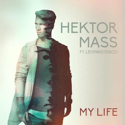 Hektor MassRaoul VázquezMy Life (Radio Edit)