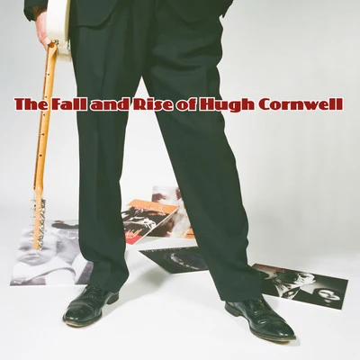 Hugh CornwellJean Jacques BurnelJettblackDave GreenfieldThe Fall and Rise of Hugh Cornwell