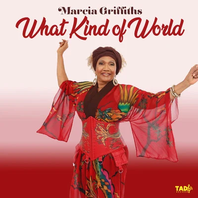 Marcia GriffithsWhat Kind of World