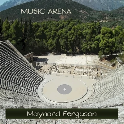 Maynard Ferguson/Georgie AuldMusic Arena