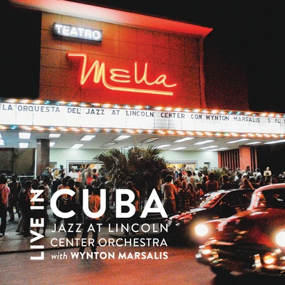 Jazz at Lincoln Center Orchestra/Wynton MarsalisLive in Cuba