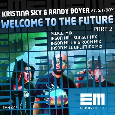 Kristina SkyRoger ShahWelcome To The Future (Part 2)