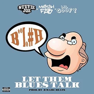 Stevie Joe/Al B StreetLet Them Blues Talk (feat. Mistah FAB & Lil Goofy)