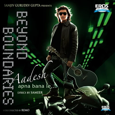 Aadesh ShrivastavaBeyond Boundaries - Aadesh apna bana le…