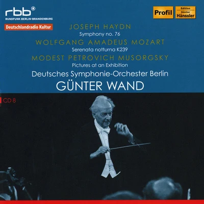 Gunter WandHAYDN, J.: Symphony No. 76MOZART, W.A.: Serenata notturnaMUSSORGSKY, M.P.: Pictures at an Exhibition (Berlin Deutsches Symphony, Wand)