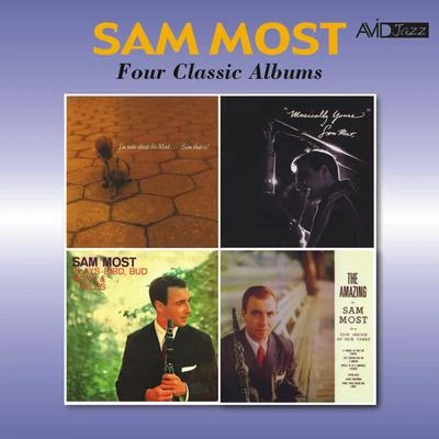 Sam MostFour Classic Albums (Im Nuts About the Most… Sam That Is!Musically YoursPlays Bird, Bud, Monk & MilesThe Amazing Mr Sam Most) [Remaster