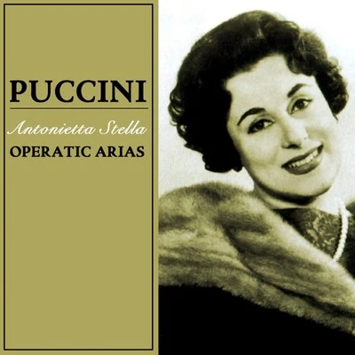 Antonietta StellaPuccini: Operatic Arias