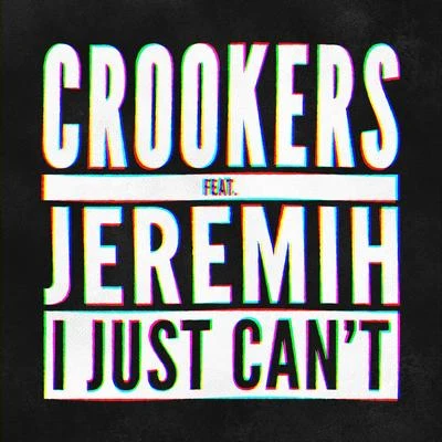 Crookers/The Juan Maclean/Dennis Ferrer/Ultra Naté/Terrence Parker/Vicky Martin/Ben Westbeech/DJD/King Britt/GutiI Just Cant (Remixes, Vol. 2)