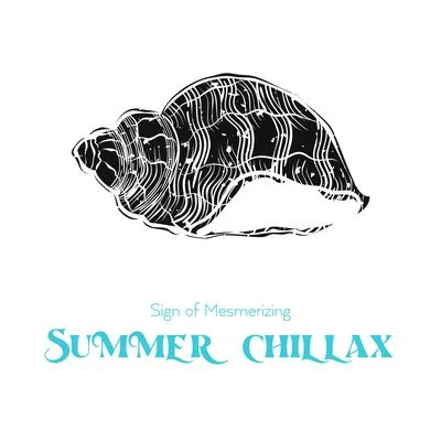 Sunset Chill Out Music Zone/Coffee Lounge CollectionSign of Mesmerizing Summer Chillax