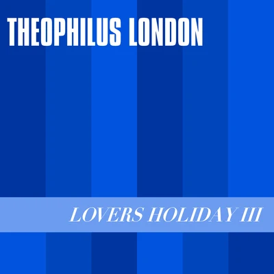 Theophilus LondonLovers Holiday III