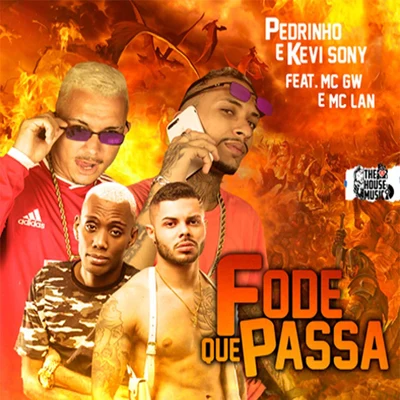 PedrinhoFode Que Passa (feat. Mc Gw & MC Lan) (Brega Funk)