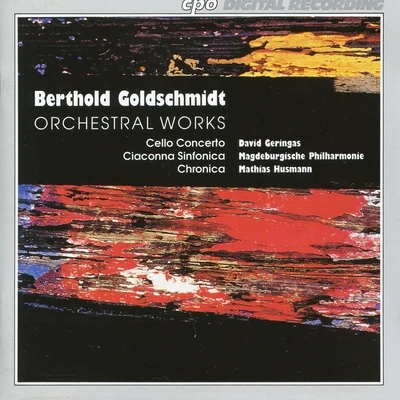 David GeringasGoldschmidt: Orchestral Works