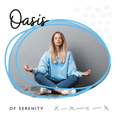 Peaceful Mind Music ConsortYoga Relaxation MusicSerenity Music ZoneOasis of Serenity: Stay Calm, Peaceful and Untroubled with Background Music for Meditation and Yoga Exercises