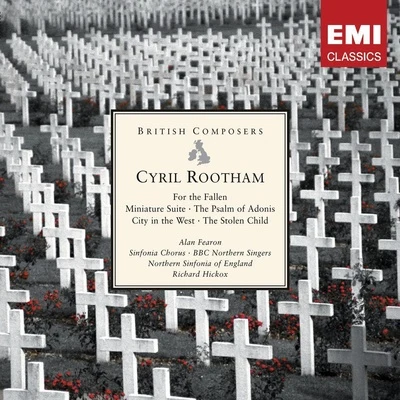 Richard Hickox/Northern Sinfonia/Peter HurfordCyril Rootham: For the Fallen etc