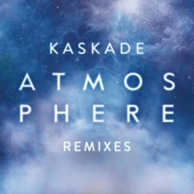 Kaskade/Skrillex/Funkerman/will.i.am/Sidney Samson/Nicky Romero/Eric Prydz/W&W/Steve Angello/Fedde Le GrandAtmosphere (Remixes)