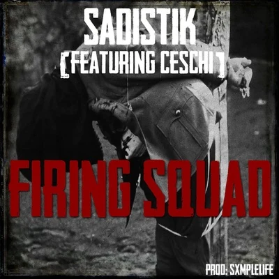 SadistikMick JenkinsFiring Squad (feat. Ceschi)