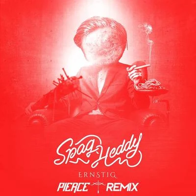 Spag Heddy/Zaita/Samplifire/Abstrakt Sonance/Midnight Tyrannosaurus/Axel Boy/Uzzi/Quintino & Blasterjaxx/Pane Mua/RekklesErnstig (Pierce Remix)