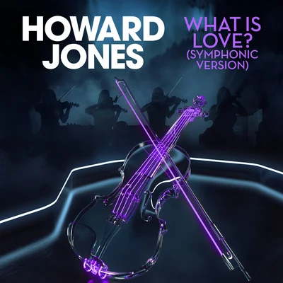 Howard JonesWhat Is Love? (Symphonic Version)