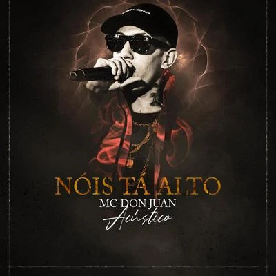 Mc Don JuanNois Tá Alto - Acústico