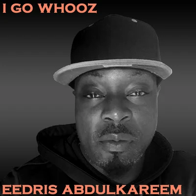 Eedris Abdulkareem/Mike Pam/Keke/Quintino & BlasterjaxxI Go Whooz You