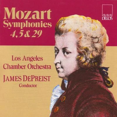 Los Angeles Chamber Orchestra/Gerard SchwarzMOZART, W.A.: Symphonies Nos. 4, 5 and 29 (Los Angeles Chamber Orchestra, DePreist)