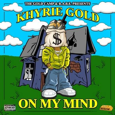 Khyrie GoldJoe WeedOn My Mind