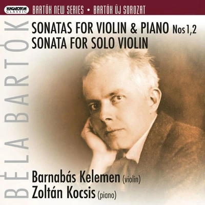 Nicolas Altstaedt/Barnabas KelemenBartók New Series: Sonatas for Violin & Piano Nos. 1 & 2 - Sonata for Solo Violin (Hungaroton Classics)