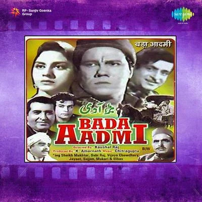 Kamal Barot/Suman Kalyanpur/Mahendra Kapoor/Asha Bhosle/Mukesh/Usha TimothyBada Admi