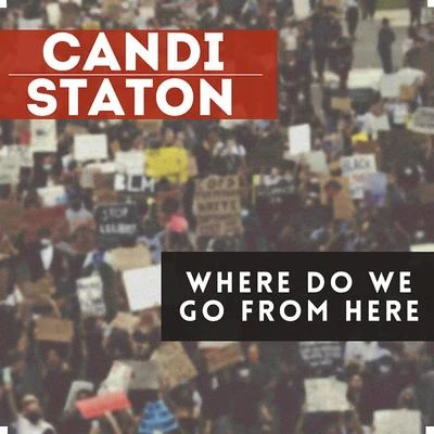 Candi StatonWhere Do We Go From Here?