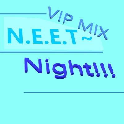 Baker CarterGMatcha空野リンジLSmiLer曉時uen楊天夏NEET~Night!!! (VIP MIX)