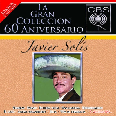 Javier SolísLa Gran Coleccion Del 60 Aniversario CBS - Javier Solis