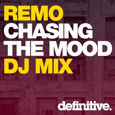 RemoChasing The Mood (Remos Definitive Mix)