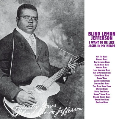 Blind Lemon JeffersonI Want to Be Like Jesus In My Heart