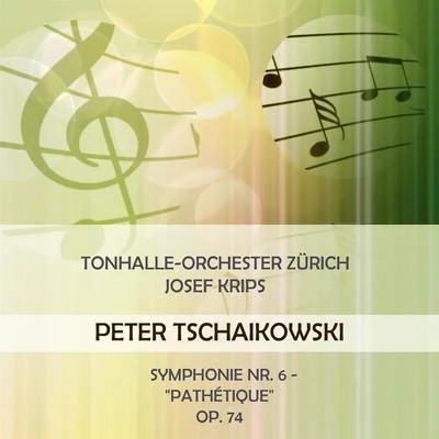 Tonhalle-Orchester Zürich/Dinu Lipatti/Otto AckermanTonhalle-Orchester ZürichJosef Krips play: Peter Tschaikowski: Symphonie Nr. 6 - "Pathétique", op. 74