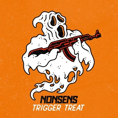 NONSENSTrigger Treat