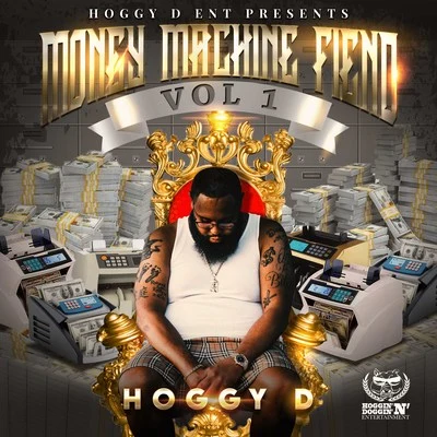 Mista Maeham/Kick Do Koota/Hoggy DMoney Machine Fiend, Vol. 1