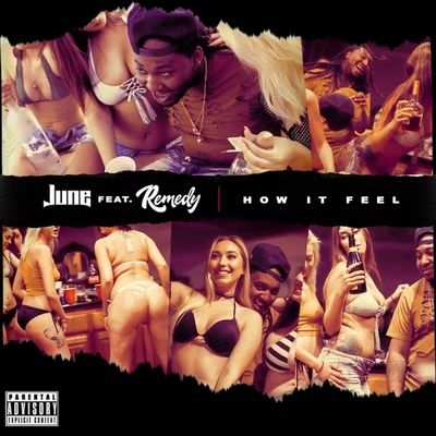 June/Celly RuHow It Feel (feat. Remedy)