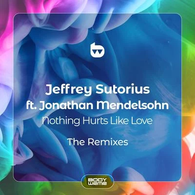 Jeffrey SutoriusJordan GraceNothing Hurts Like Love: The Remixes