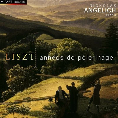 Nicholas AngelichLiszt: Années de pèlerinage