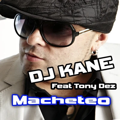 Luis y Selia/DJ KaneMacheteo (feat. Tony Dez)