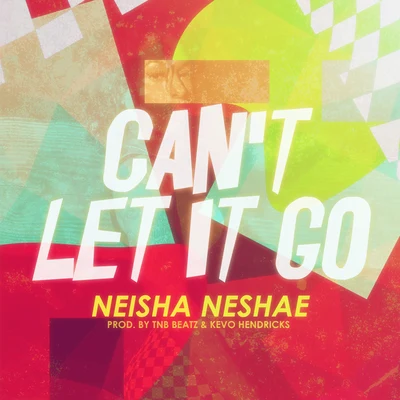 Neisha NeshaeCant Let It Go