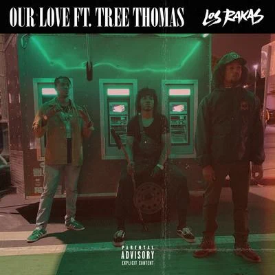 Los Rakas/Far East Movement/Rell the Soundbender/WildfellazOur Love (feat. Tree Thomas)