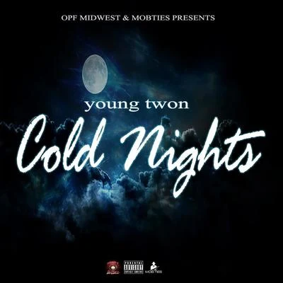 Young TwonDre the GawdCW Da YoungbloodTryf BindopeCold Nights