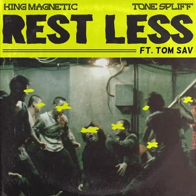 Tone Spliff/King MagneticRest Less (feat. Tom Sav)