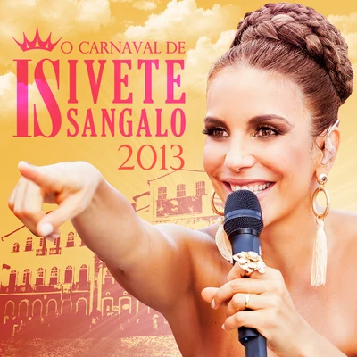 Ivete Sangalo/LUDMILLAO Carnaval De Ivete Sangalo 2013