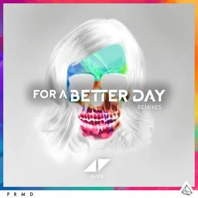 AviciiNicky RomeroFor a Better Day (Remixes)